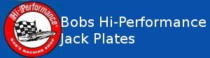 Bobs Hi-Performance Jack Plates